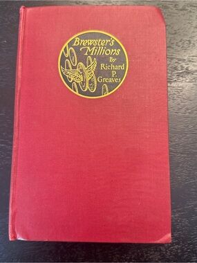 Brewster's Millions By Richard P. Greaves-First Edition- 1903
